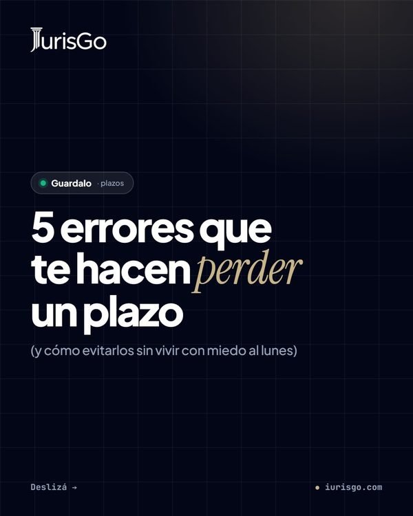 5 errores que te hacen perder un plazo · iuris Go